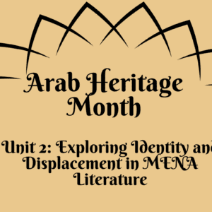 Unit 2: Exploring Identity & Displacement in MENA Literature